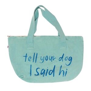 Tell Your Dog I Said Hi tote bag